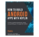 How to Build Android Apps with Kotlin cover