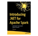 Introducing .NET for Apache Spark: Distributed Processing for Massive Datasets cover