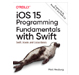 iOS 15 Programming Fundamentals with Swift cover