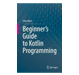 Beginner's Guide to Kotlin Programming cover