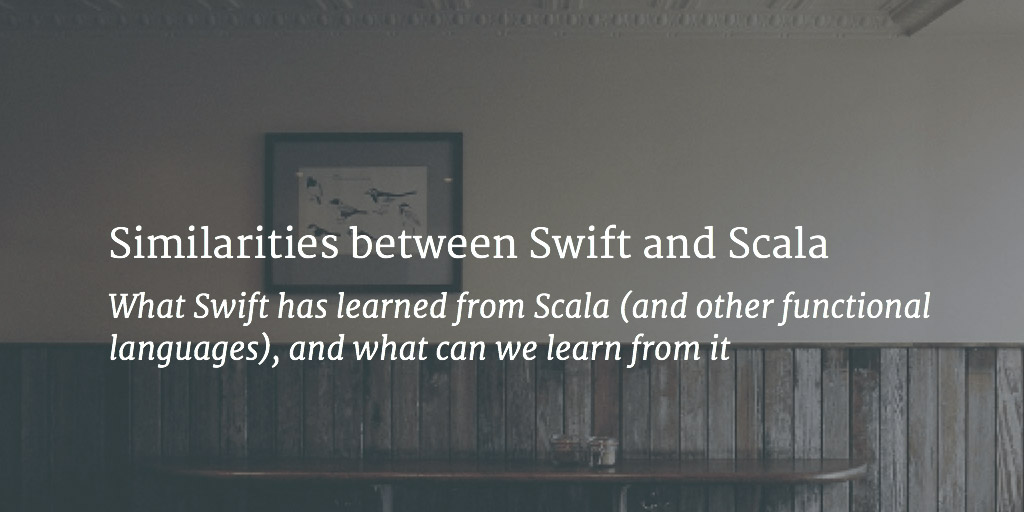 Similarities between Swift and Scala