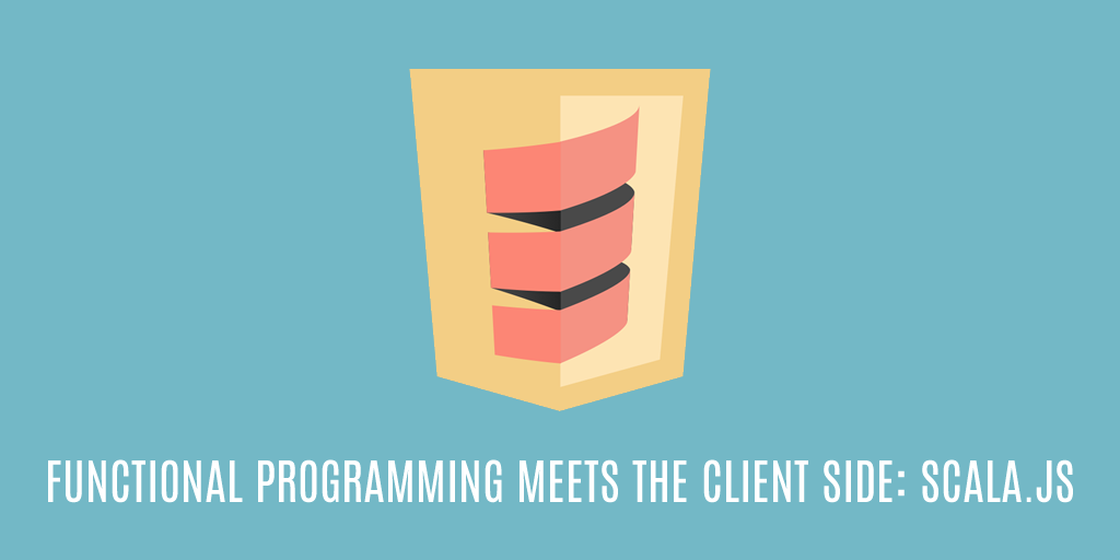 Functional programming meets the client side: Scala.js