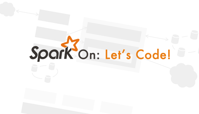 Spark On: Let's Code! (Part 2)