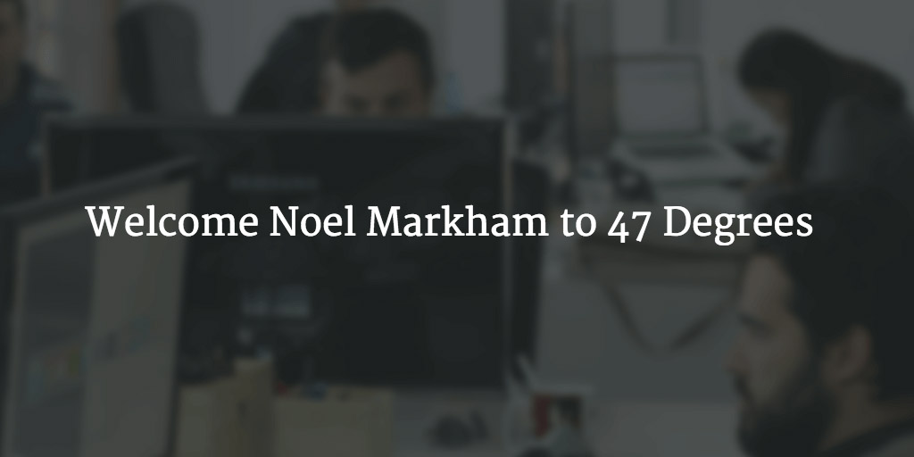 47 Degrees welcomes our first UK employee Noel Markham