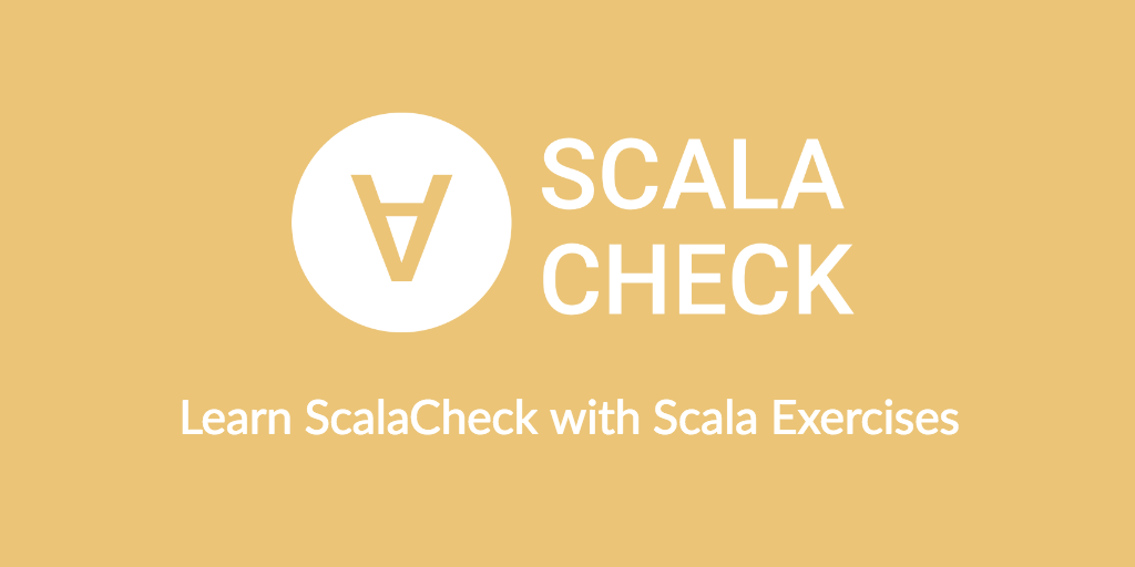 Learn ScalaCheck with Scala Exercises