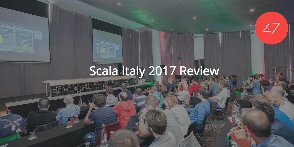 2017 Scala Italy Overview