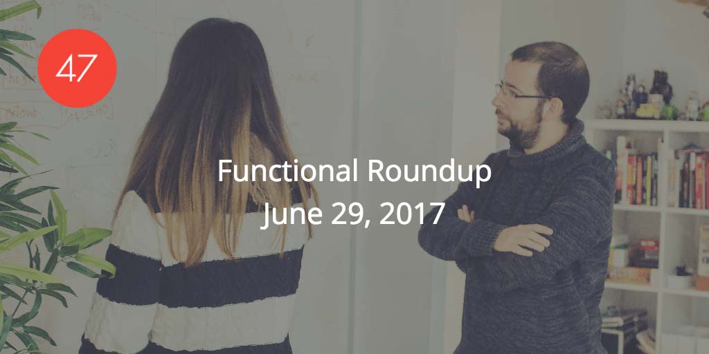 Functional Roundup for June 29, 2017