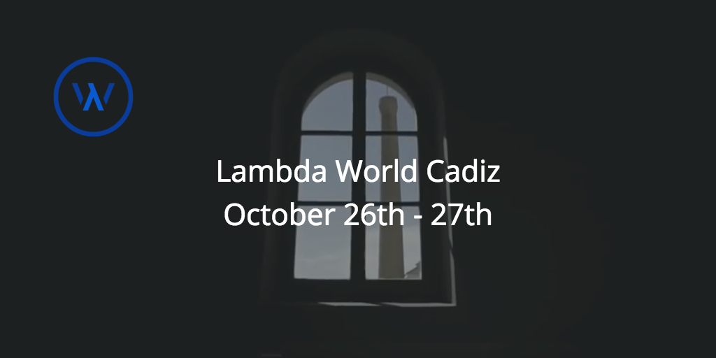 Join us for Lambda World 2017 in Cádiz, Spain!