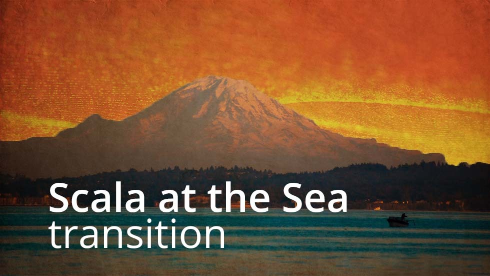 Scala at the Sea Transition