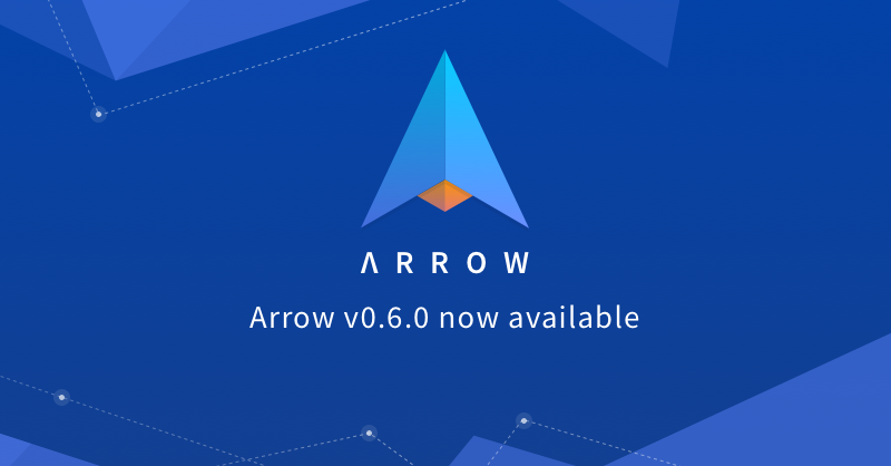 Arrow v0.6.0 now available