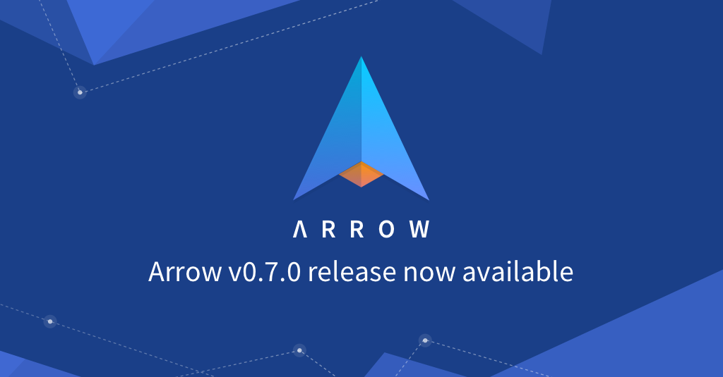 Arrow v0.7.0 release now available
