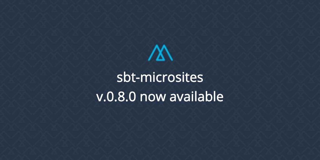 sbt-microsites v0.8.0 released