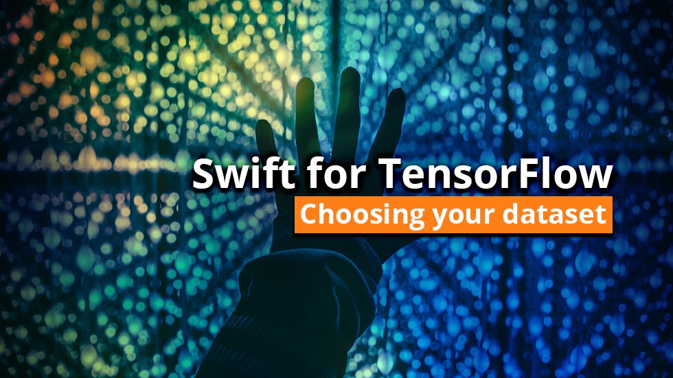 Swift for TensorFlow: Choosing your dataset