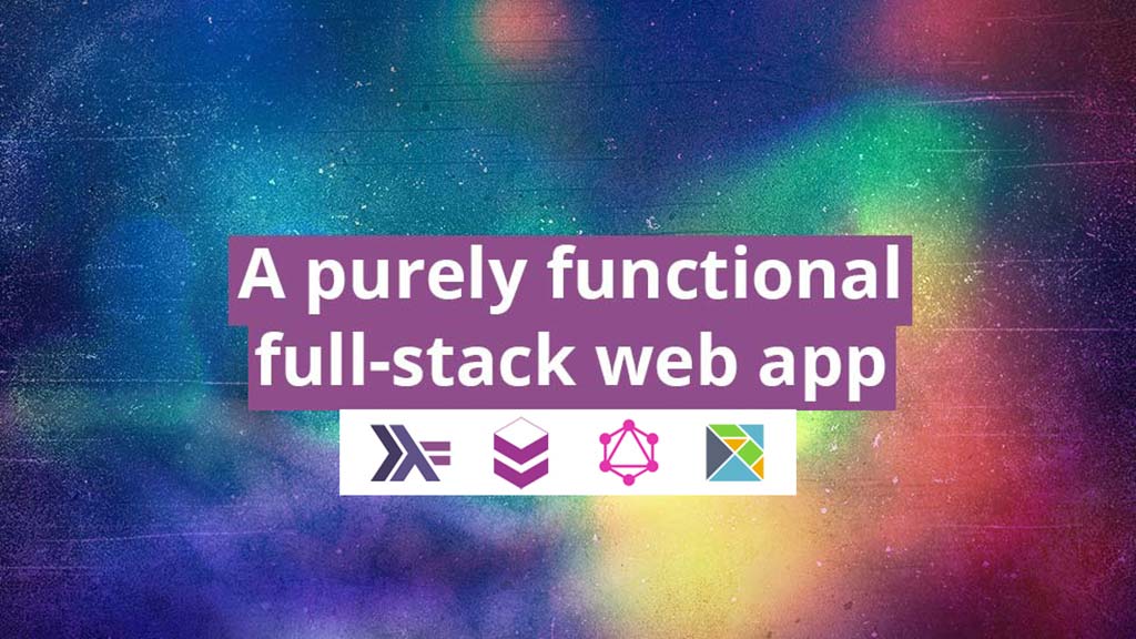 A purely functional full-stack web app