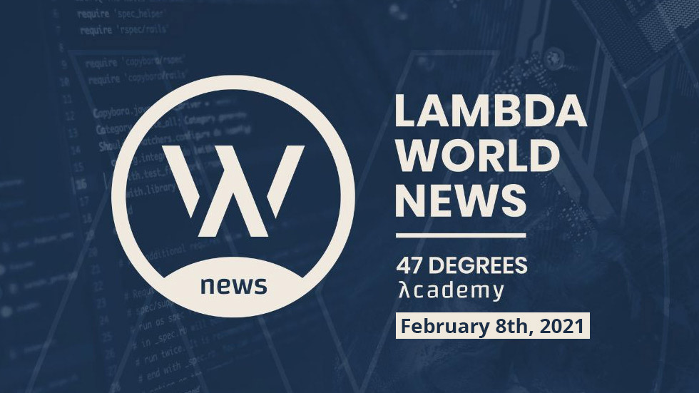 Lambda World News | Functional Programming Headlines for the week of February 8th, 2021