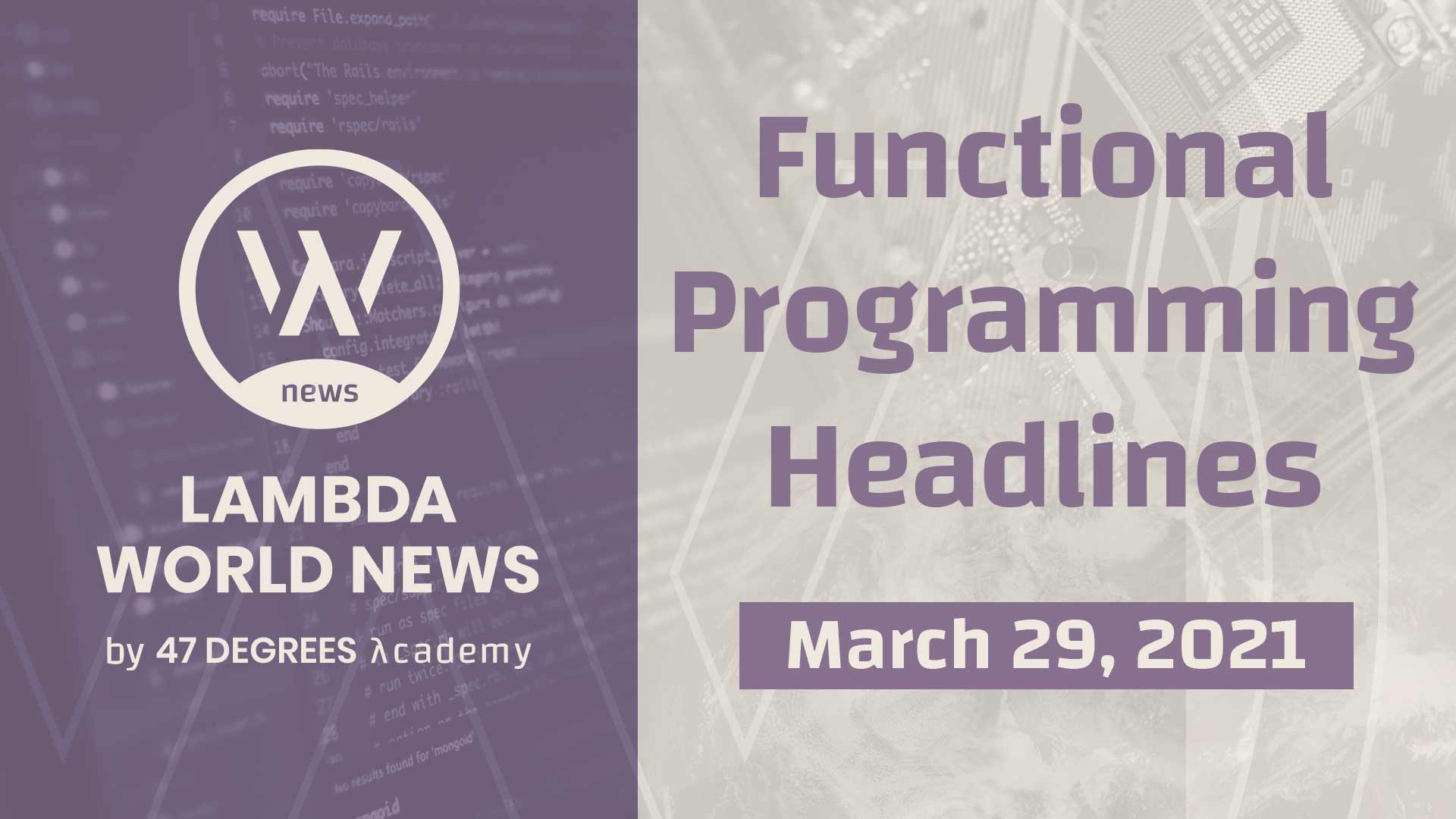Lambda World News | Functional Programming Headlines for the week of March 29th, 2021