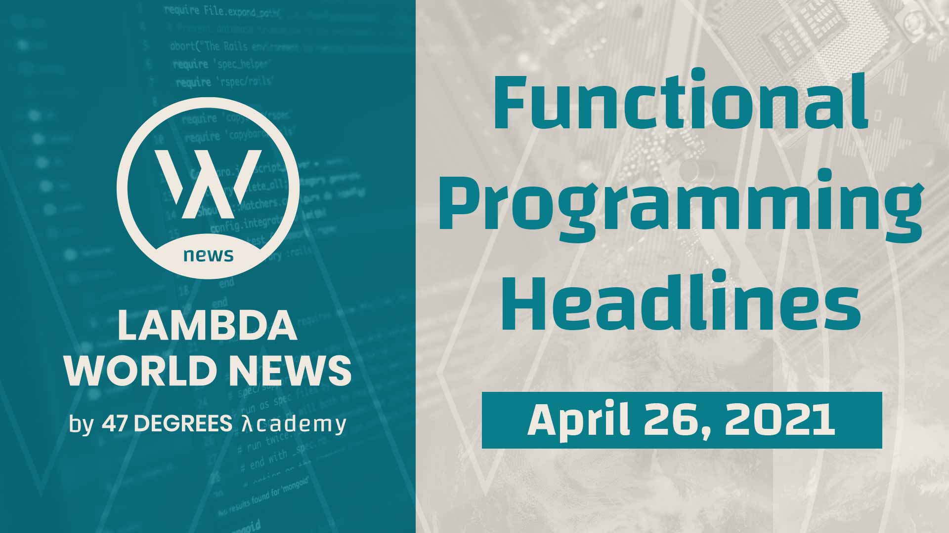 Lambda World News | Functional Programming Headlines for the week of April 26th, 2021