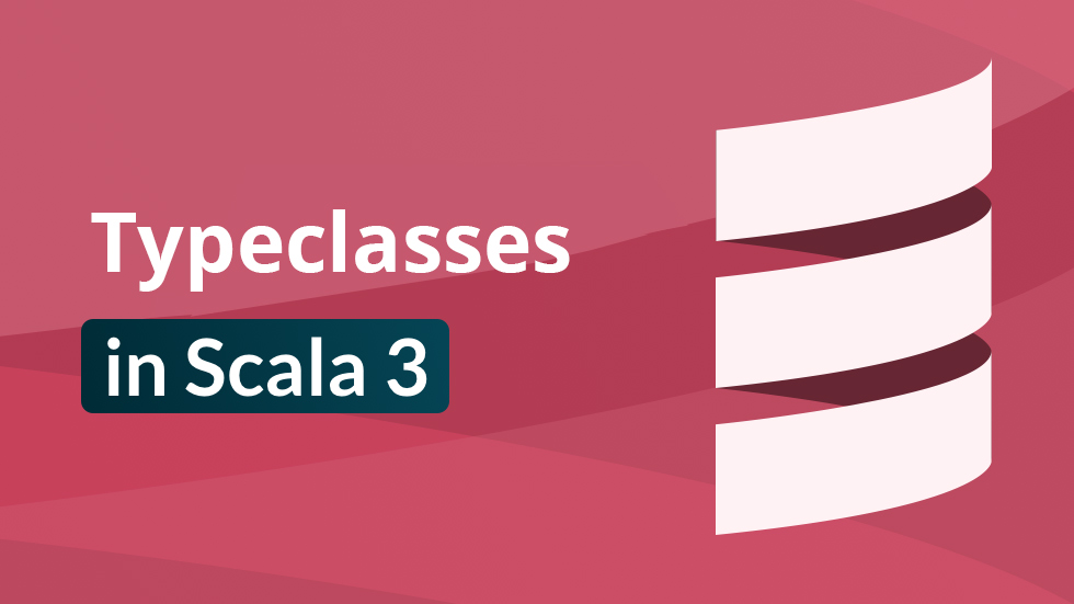 Typeclasses in Scala 3