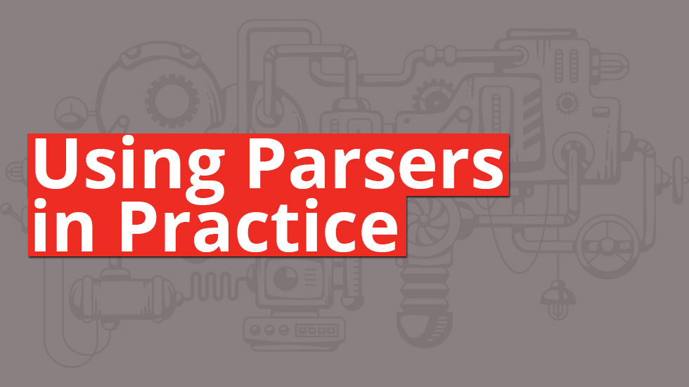 Using parsers in practice