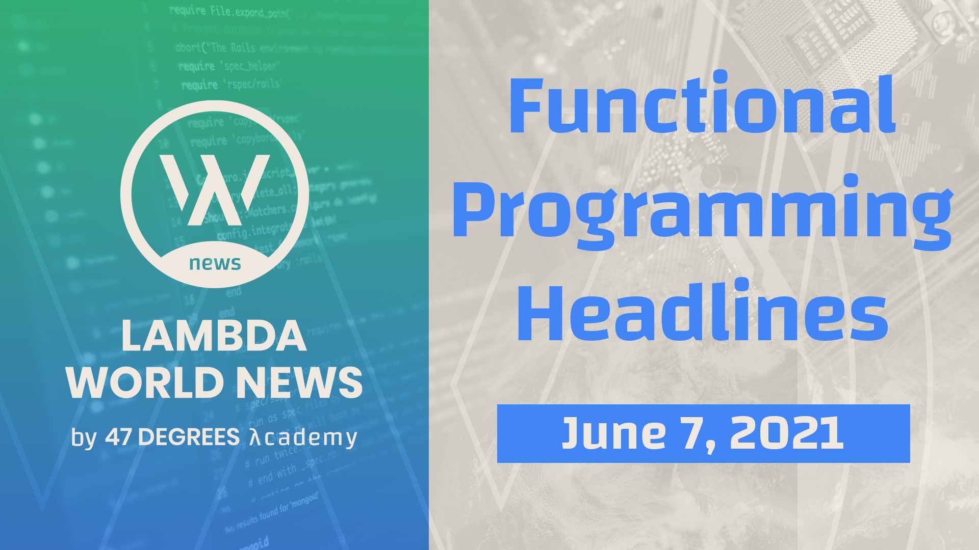 Lambda World News | Functional Programming Headlines for the week of June 7th, 2021