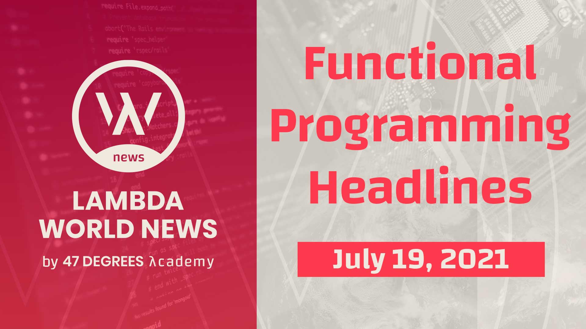 Lambda World News | Functional Programming Headlines for the week of July 19th, 2021