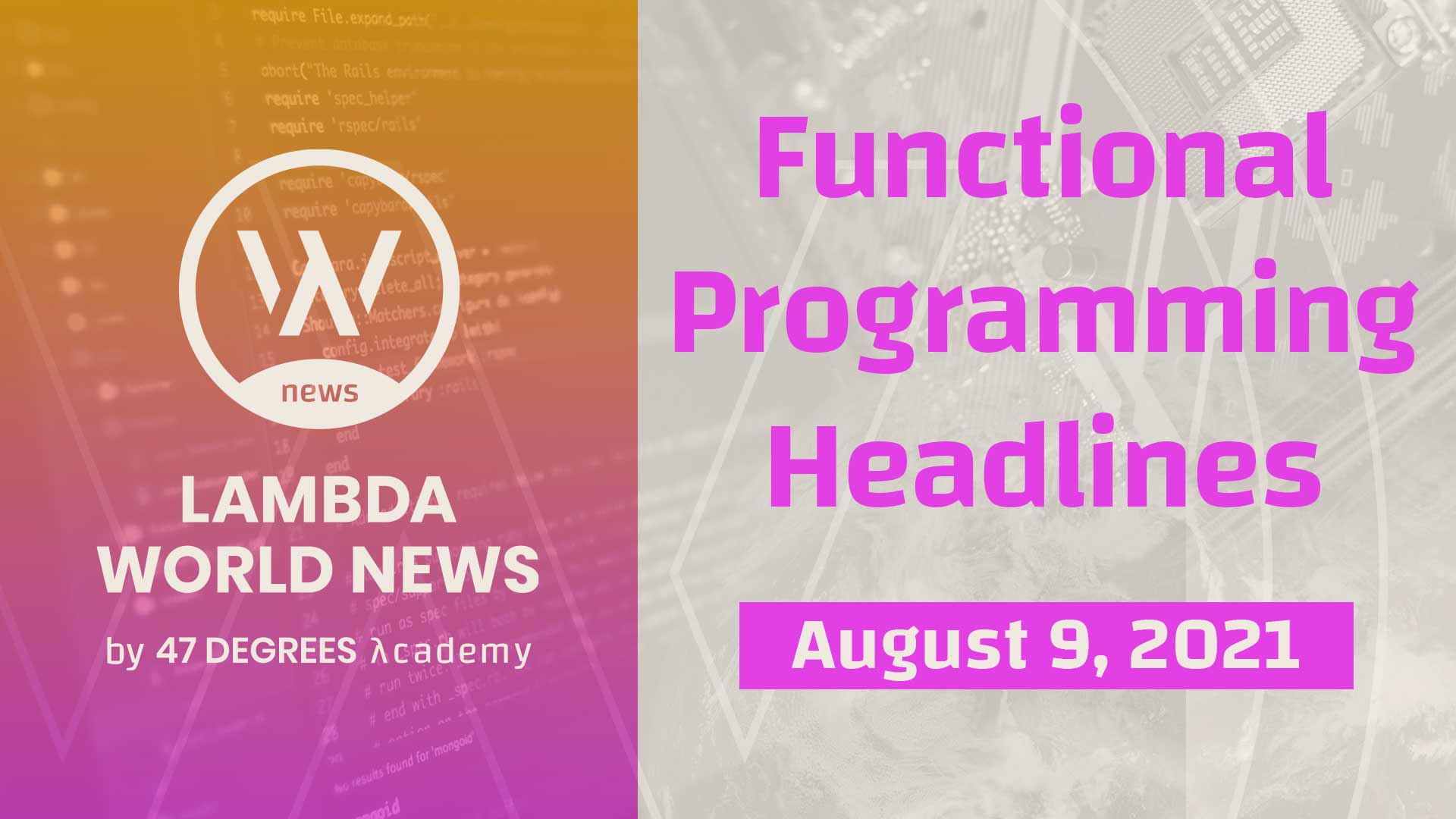 Lambda World News | Functional Programming Headlines for the week of August 9th, 2021