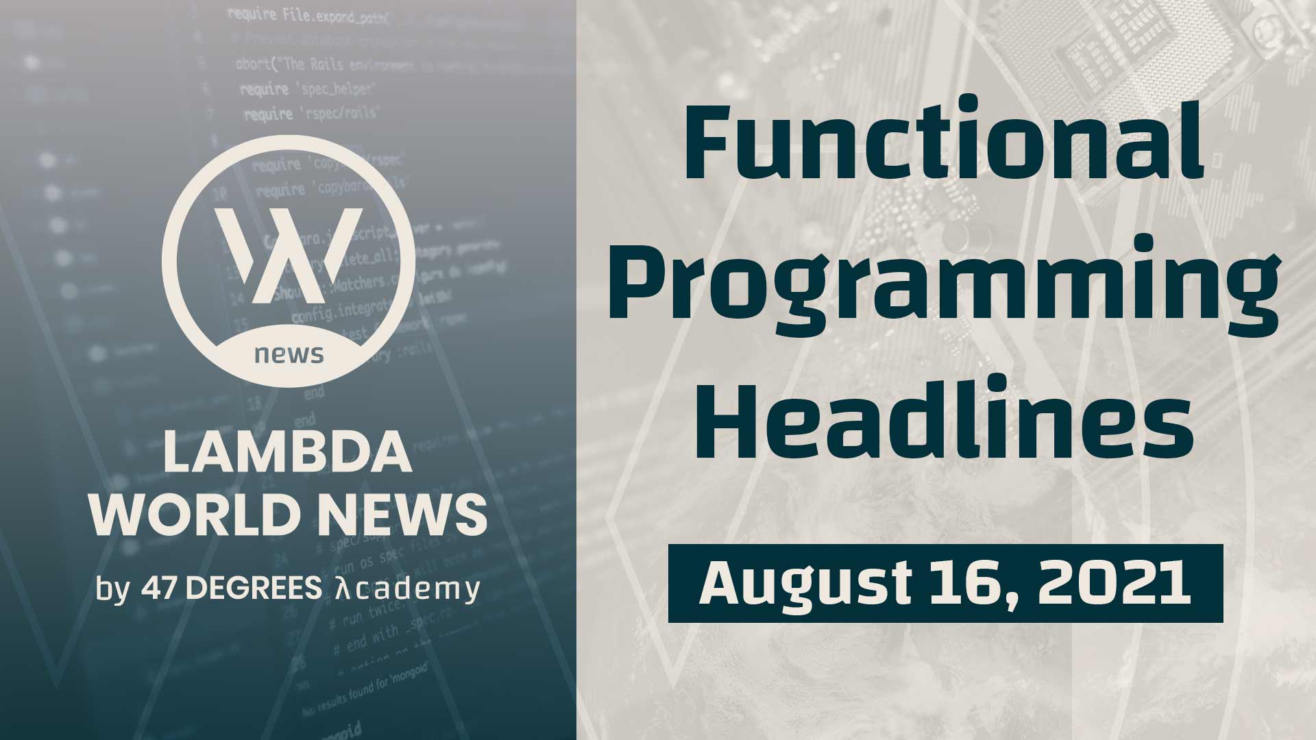 Lambda World News | Functional Programming Headlines for the week of August 16th, 2021