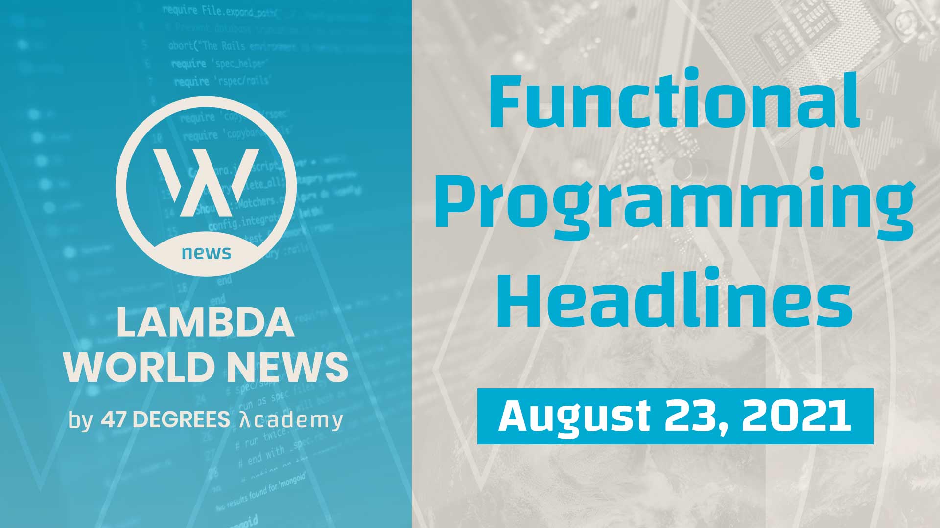 Lambda World News | Functional Programming Headlines for the week of August 23rd, 2021