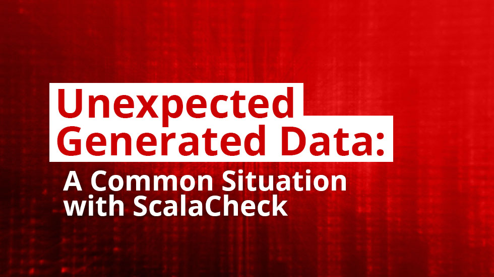 Unexpected Generated Data: A Common Situation with ScalaCheck