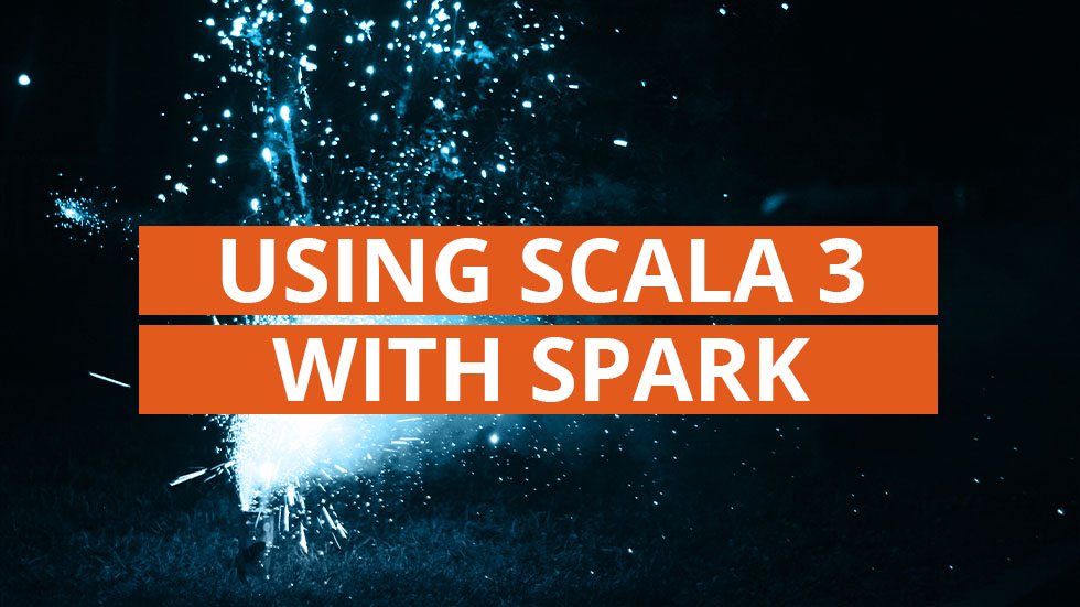Using Scala 3 with Spark