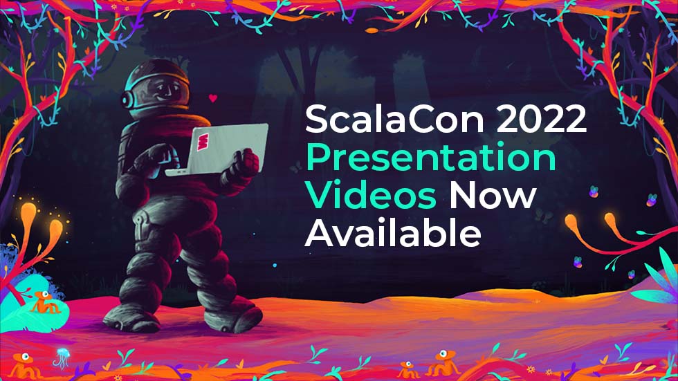 ScalaCon 2022 presentation videos are now available