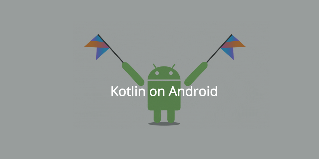 Kotlin Officially Joins Android Family