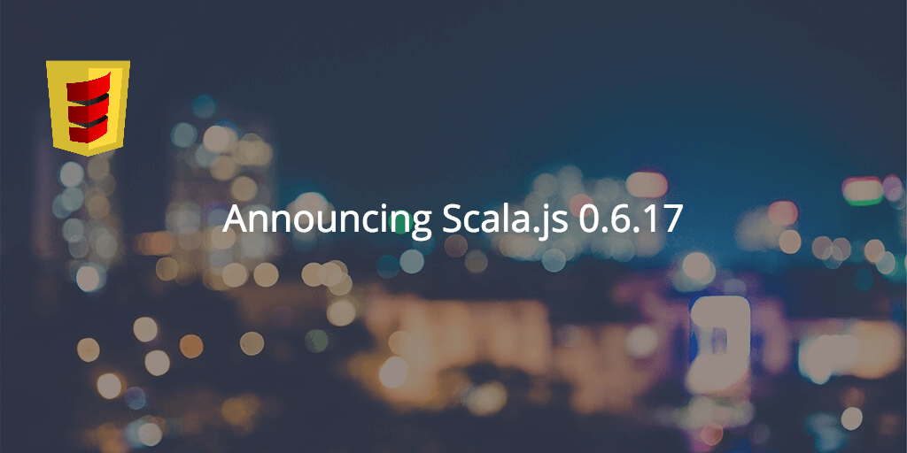 Scala.JS 0.6.17
