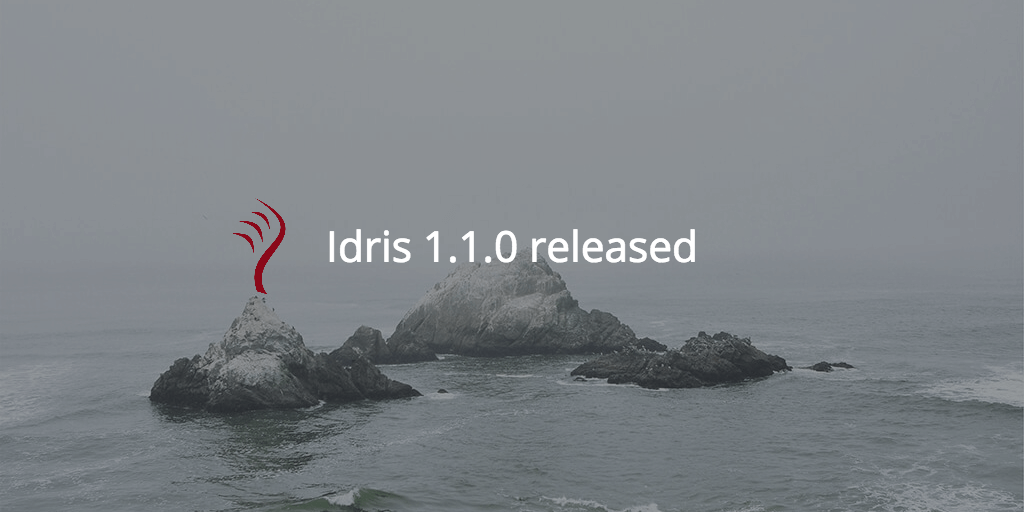 Idris 1.1.0 released