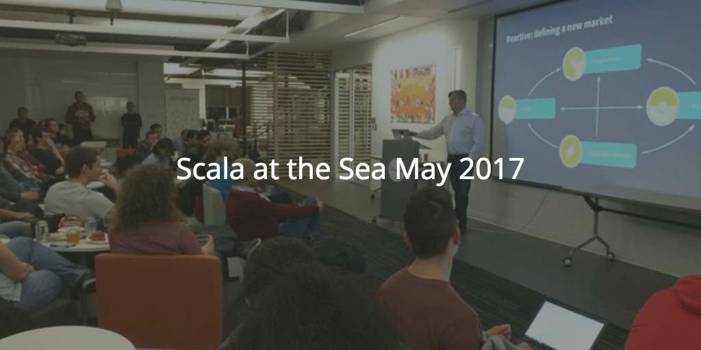 Scala at the Sea May Meetup