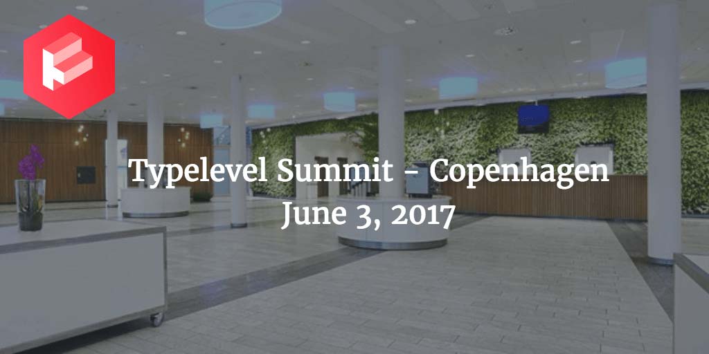 Typelevel Summit - Copenhagen
