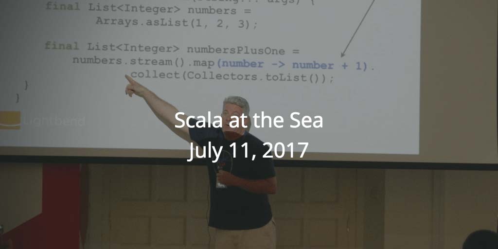 Scala at the Sea July Meetup