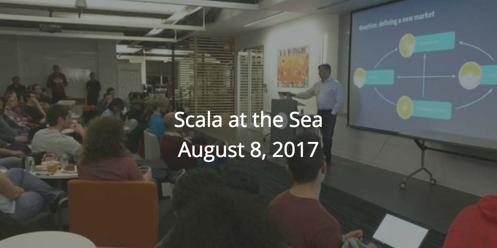 Scala at the Sea August Meetup